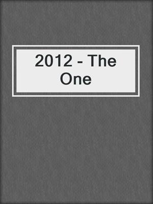 cover image of 2012 - The One
