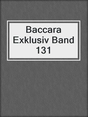 cover image of Baccara Exklusiv Band 131