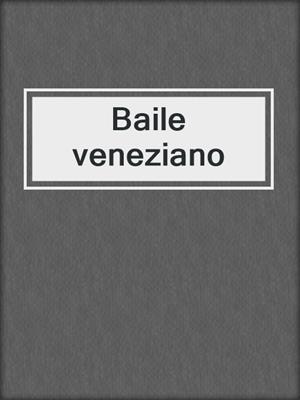 cover image of Baile veneziano
