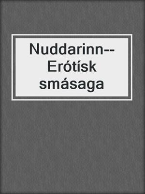 cover image of Nuddarinn-- Erótísk smásaga