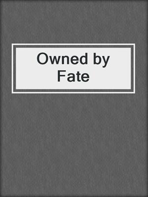cover image of Owned by Fate