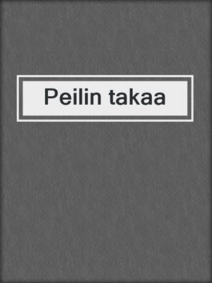 cover image of Peilin takaa