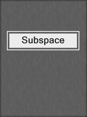 cover image of Subspace
