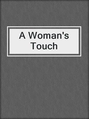 cover image of A Woman's Touch