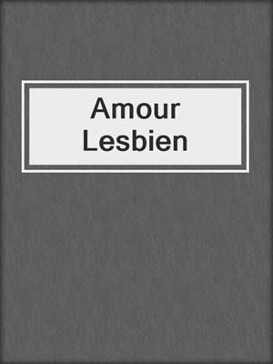cover image of Amour Lesbien
