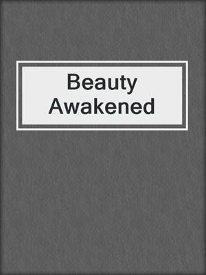 cover image of Beauty Awakened