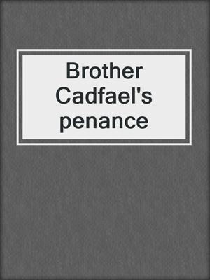 Brother Cadfael's penance