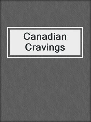 cover image of Canadian Cravings
