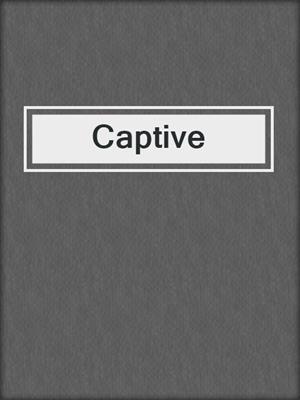 cover image of Captive