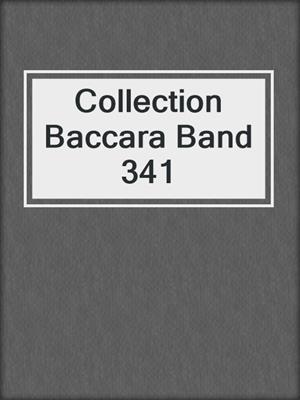 cover image of Collection Baccara Band 341