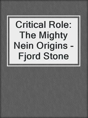 cover image of Critical Role: The Mighty Nein Origins - Fjord Stone