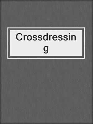 cover image of Crossdressing