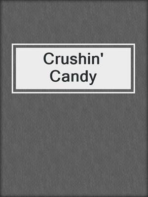 cover image of Crushin' Candy