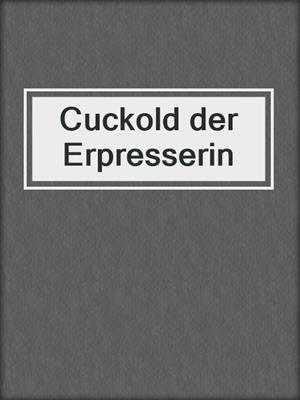 cover image of Cuckold der Erpresserin