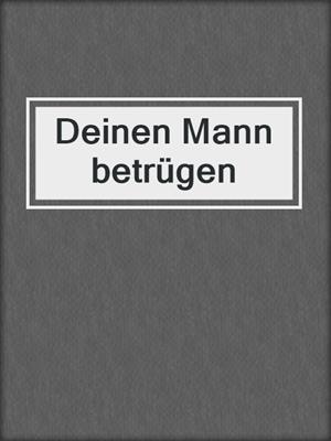 cover image of Deinen Mann betrügen