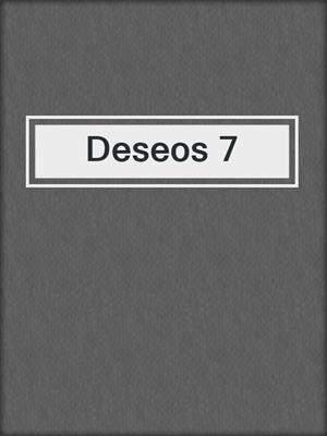 cover image of Deseos 7