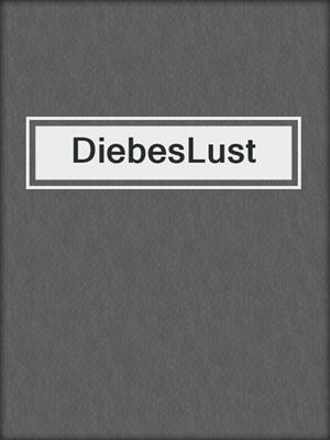 cover image of DiebesLust