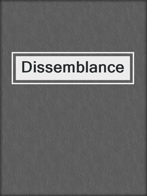 cover image of Dissemblance