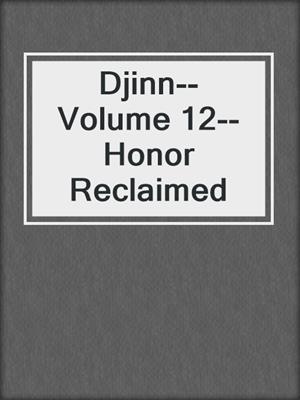 Djinn--Volume 12--Honor Reclaimed