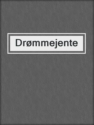 cover image of Drømmejente