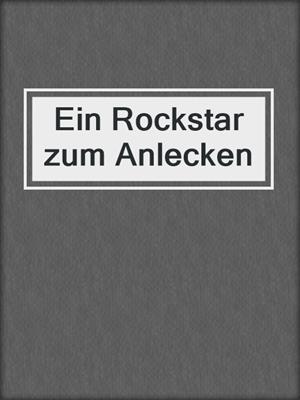 cover image of Ein Rockstar zum Anlecken