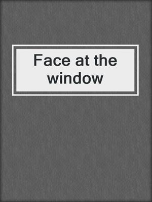 Face at the window