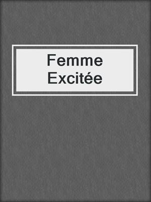 cover image of Femme Excitée