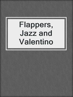 Flappers, Jazz and Valentino