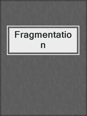 cover image of Fragmentation