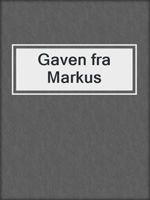 cover image of Gaven fra Markus