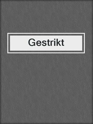 cover image of Gestrikt
