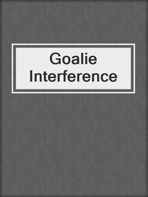 cover image of Goalie Interference