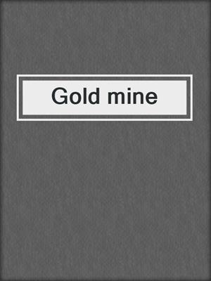 Gold mine