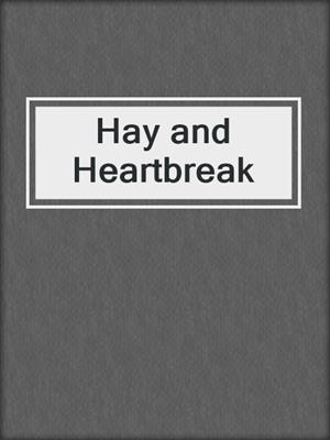 Hay and Heartbreak