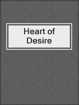 cover image of Heart of Desire