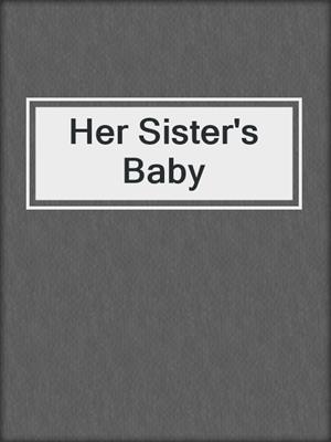 Her Sister's Baby