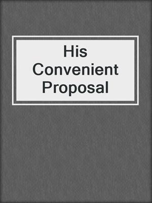 His Convenient Proposal