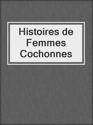 cover image of Histoires de Femmes Cochonnes