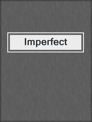 cover image of Imperfect