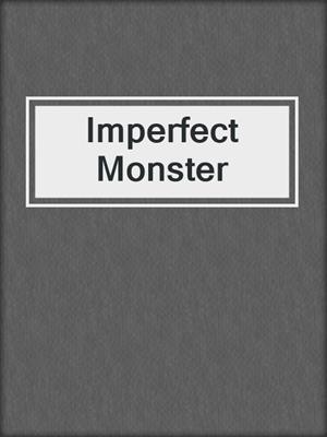 cover image of Imperfect Monster