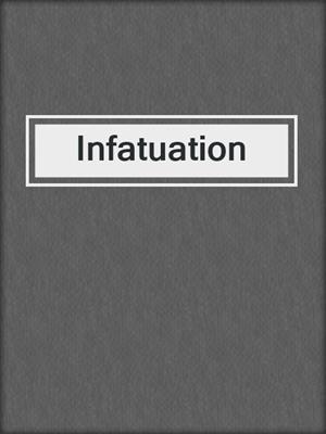 cover image of Infatuation