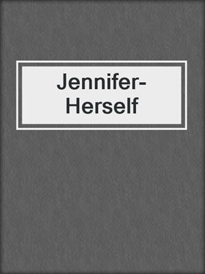 cover image of Jennifer-Herself