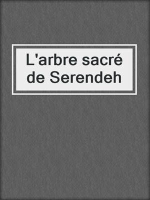 cover image of L'arbre sacré de Serendeh