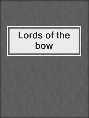 Lords of the bow