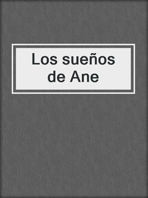 cover image of Los sueños de Ane