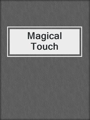 cover image of Magical Touch