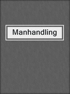 cover image of Manhandling