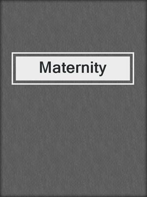 cover image of Maternity