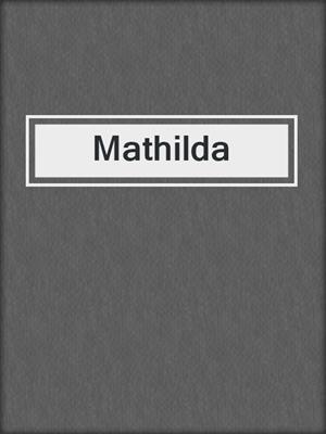 cover image of Mathilda