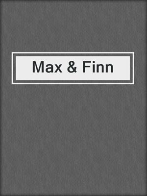 cover image of Max & Finn